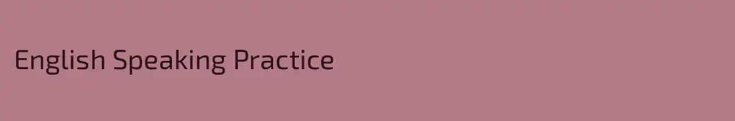 English Speaking Practice